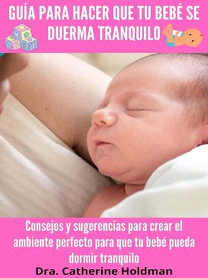 Guía Para Hacer Que Tu Bebé Se Duerma Tranquilo - ebook